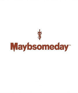 Maybsomeday
